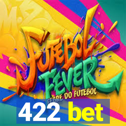 422 bet